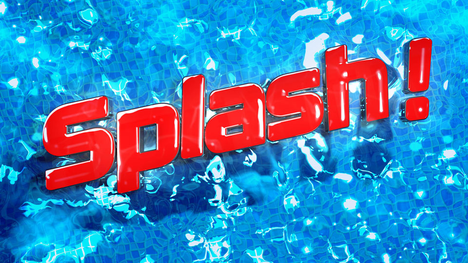 Splash!