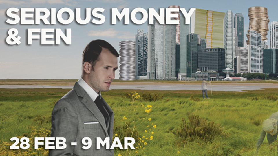 Serious Money and Fen