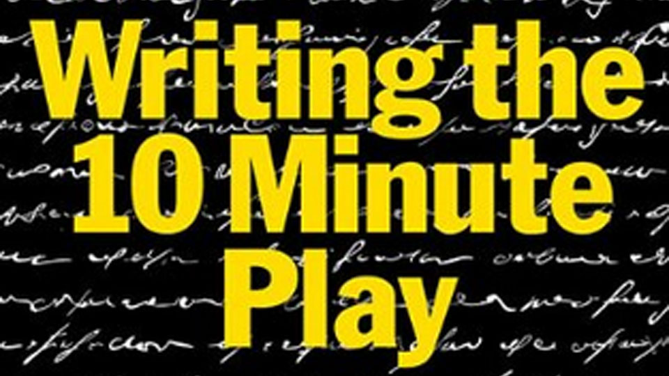Writing the 10-Minute Play
