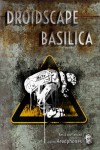 Droidscape: Basilica
