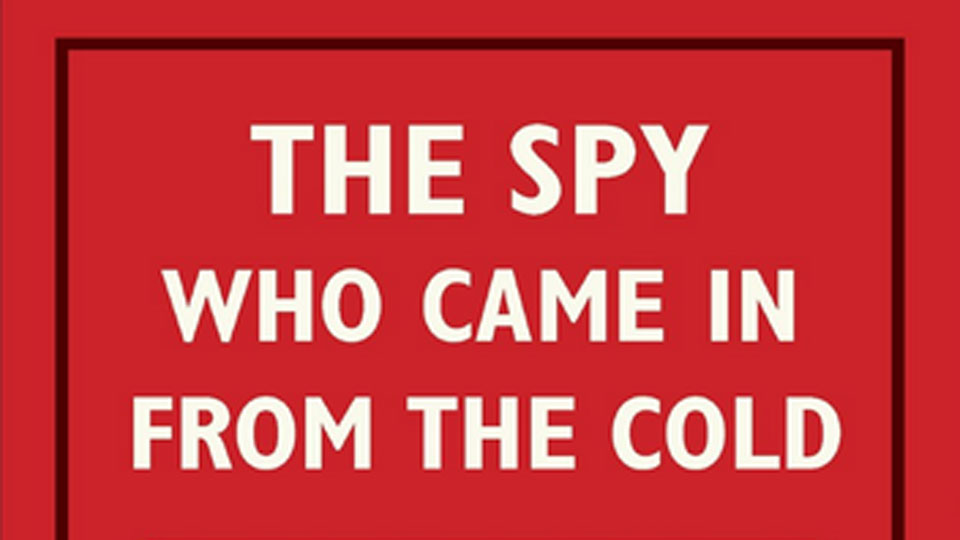 The Spy Who Came In From the Cold
