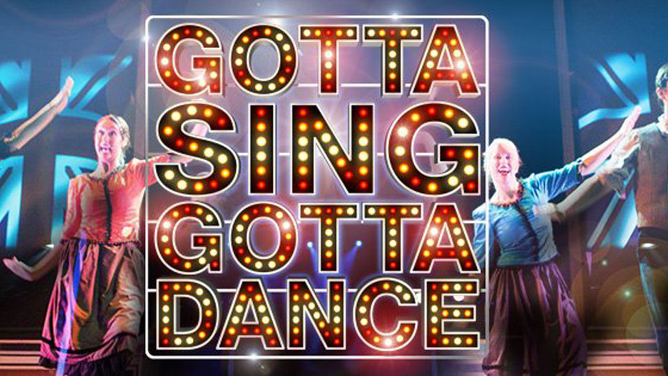 Gotta Sing Gotta Dance