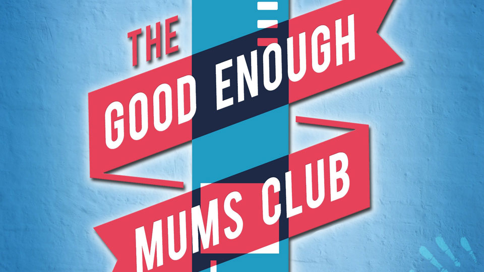 The Good Enough Mums Club