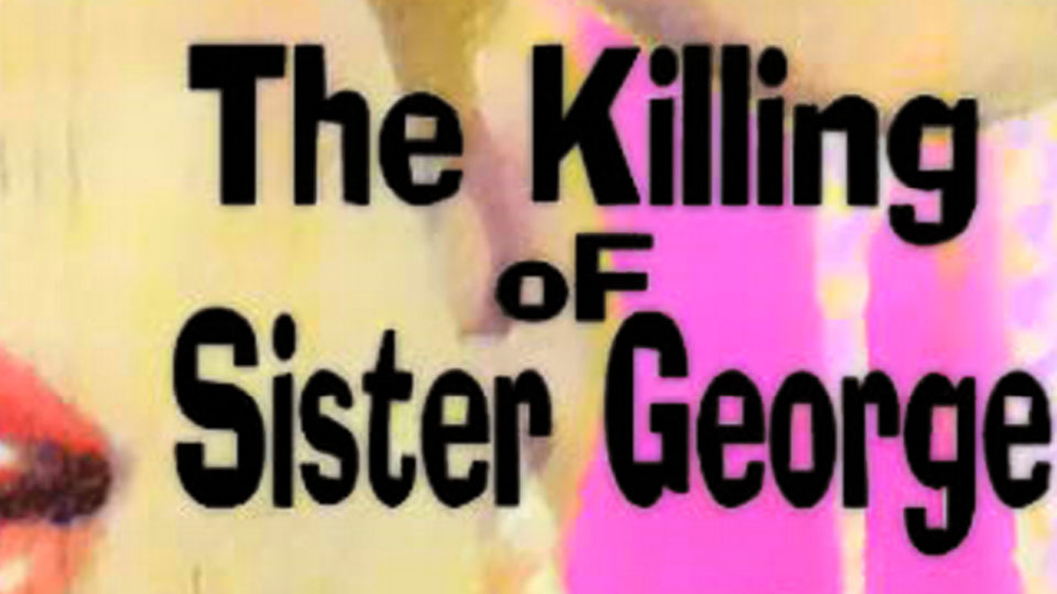 The Killing of Sister George