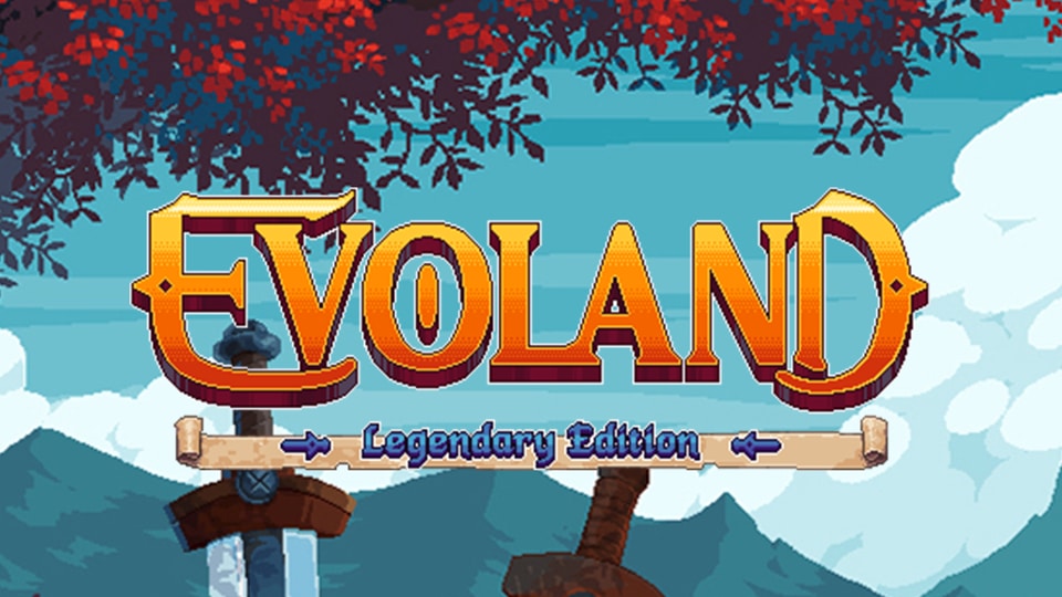 Evoland Legendary Edition