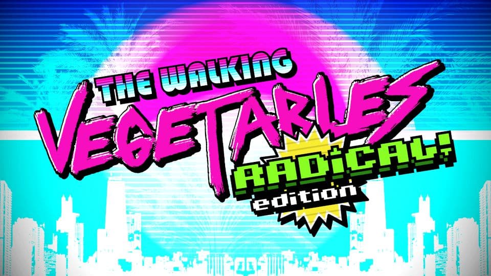 The Walking Vegetables Radical Edition