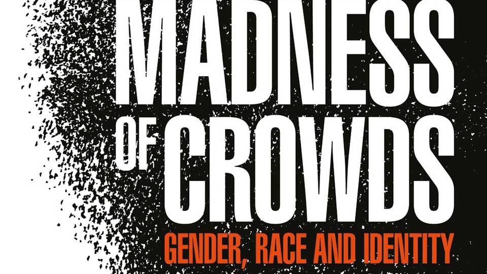 The Madness of Crowds