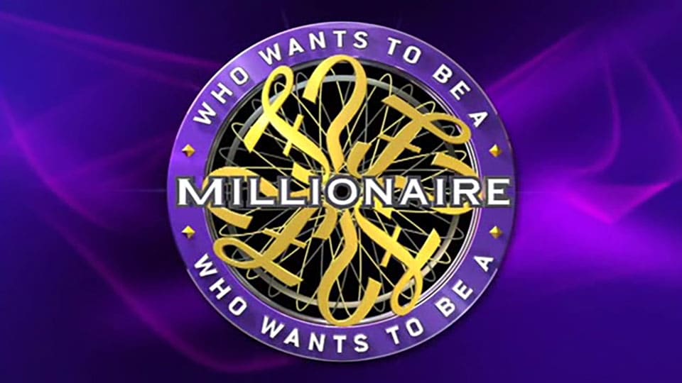 Who Wants to be a Millionaire?