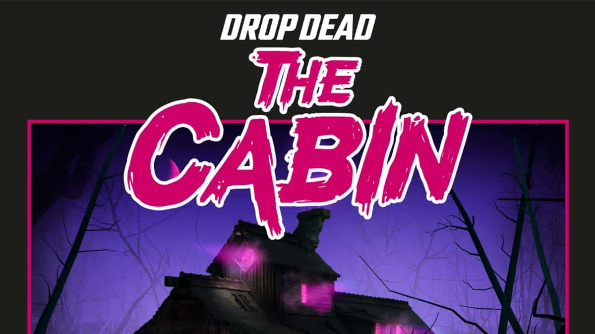 Drop Dead: The Cabin
