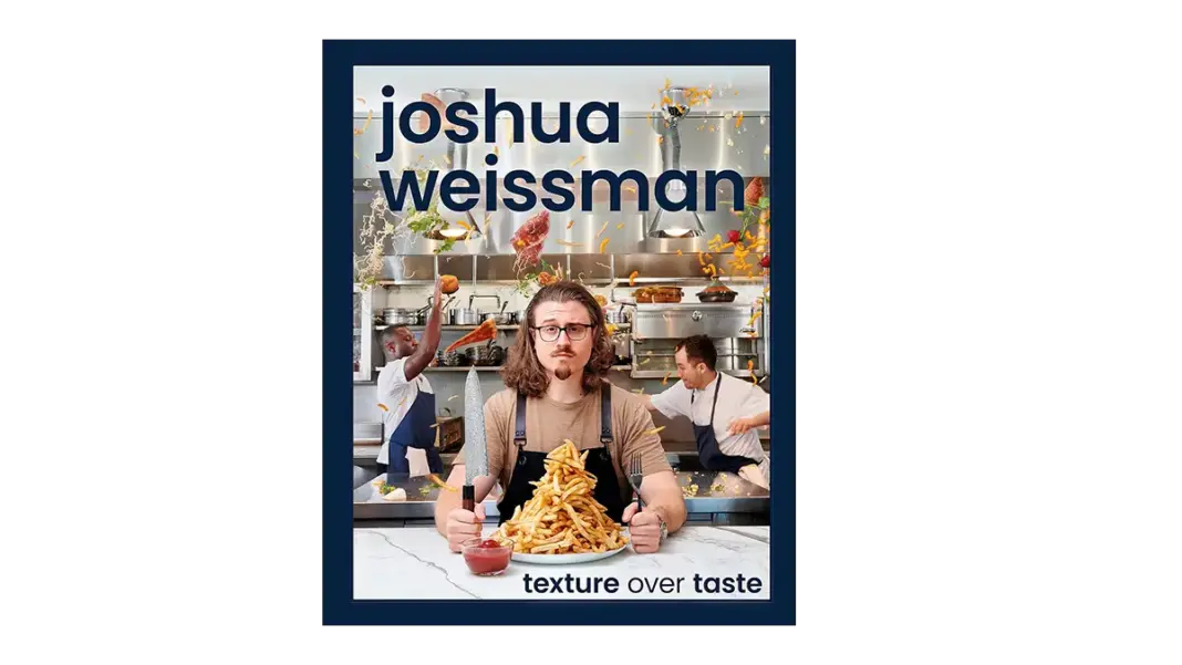 Joshua Weissman - Texture Over Taste
