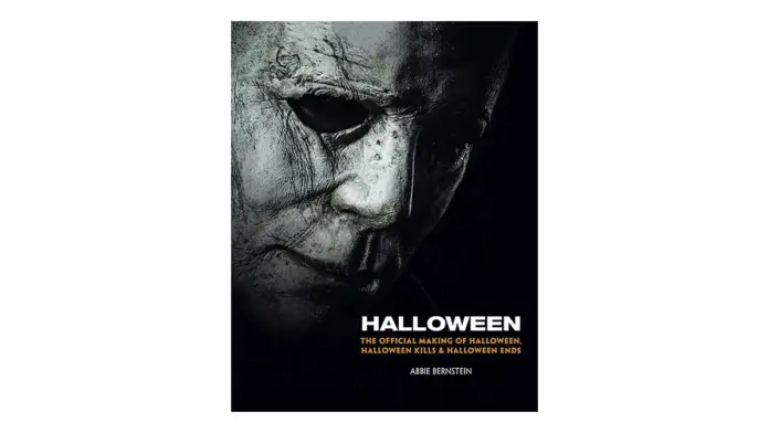 Abbie Bernstein - Halloween: The Official Making Of Halloween, Halloween Kills & Halloween Ends’