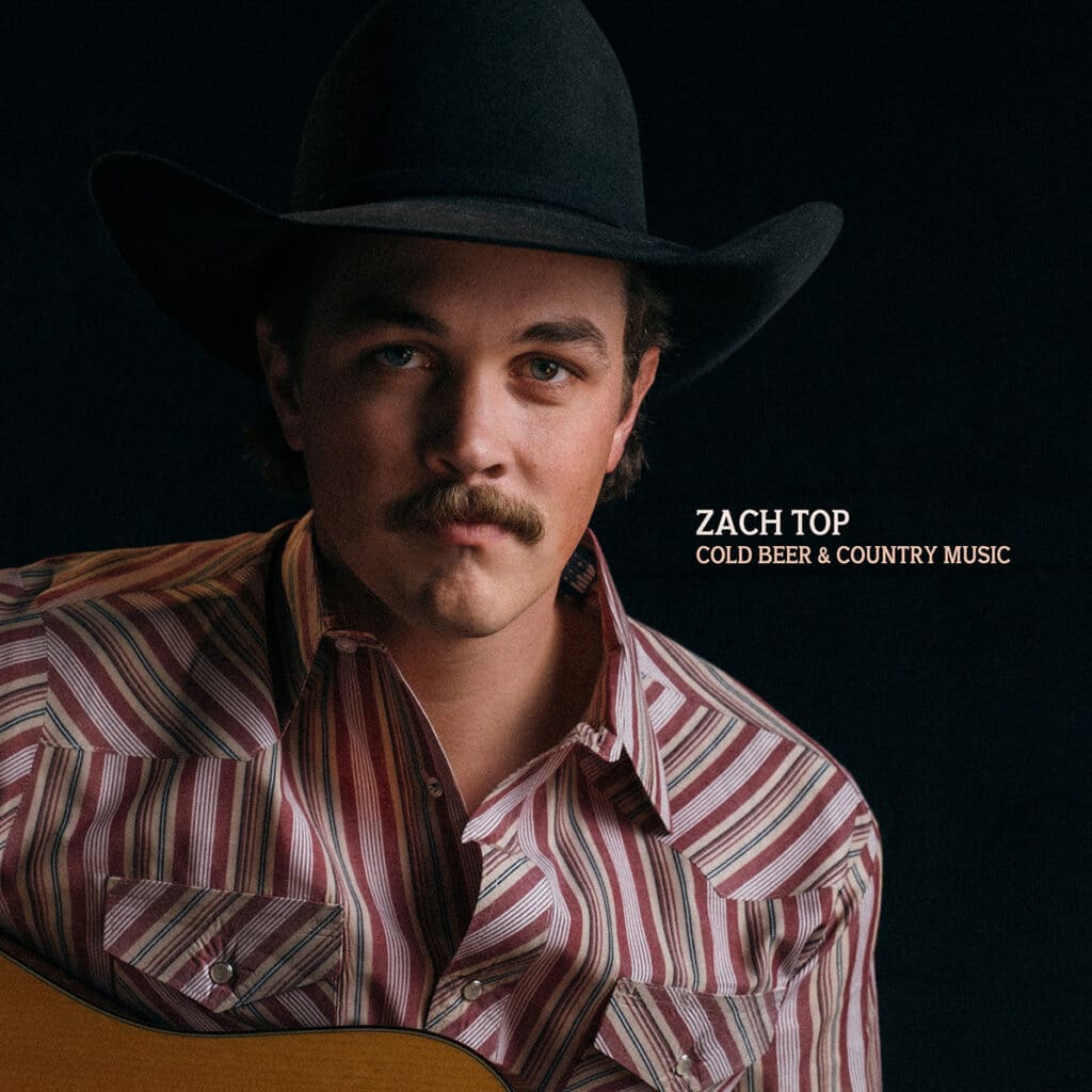 Zach Top - Cold Beer and Country Music