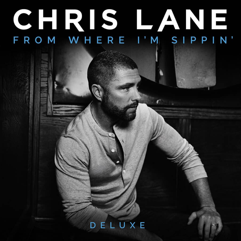 Chris Lane - From Where I'm Sippin' Deluxe Edition