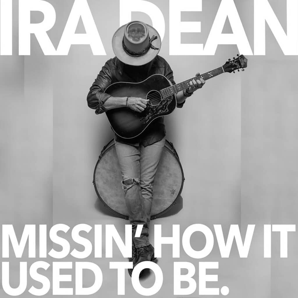 Ira Dean - Missin' How It Used To Be