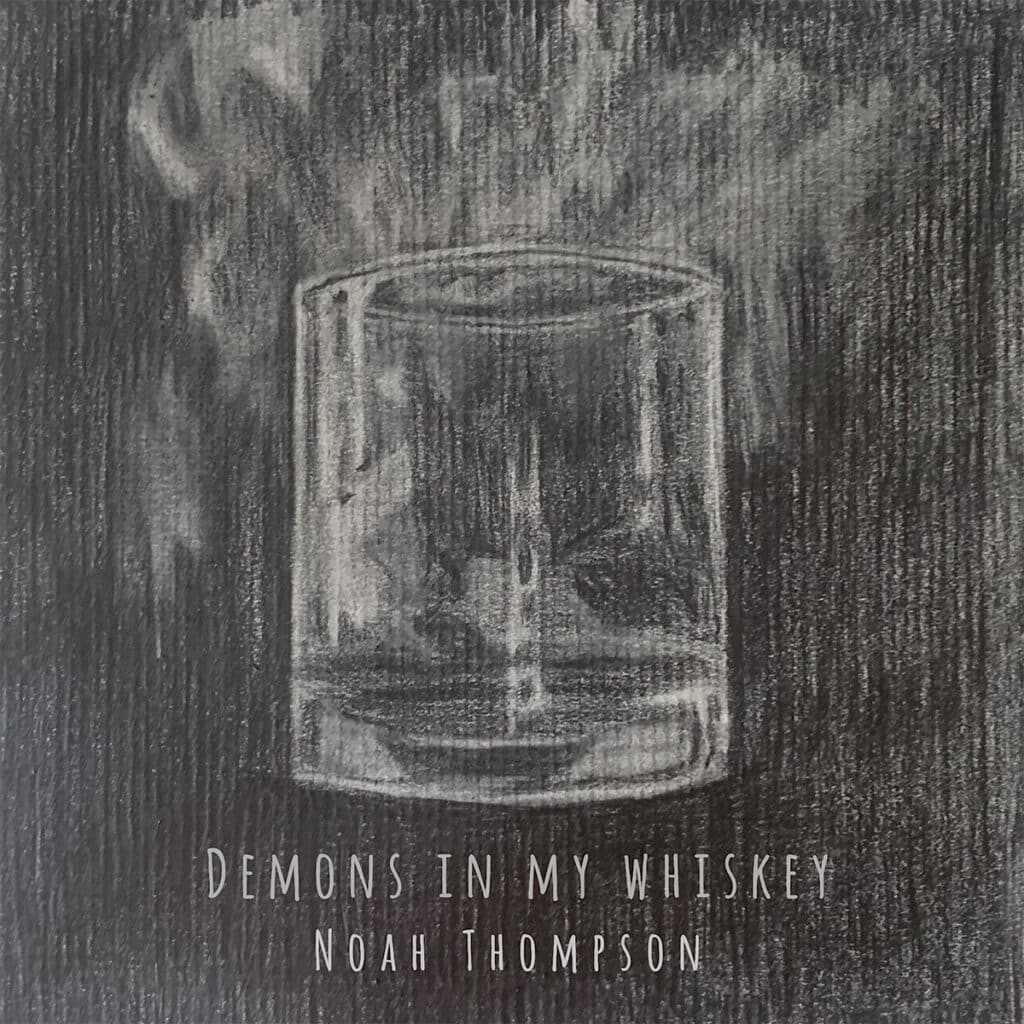 Noah Thompson - Demons In My Whiskey