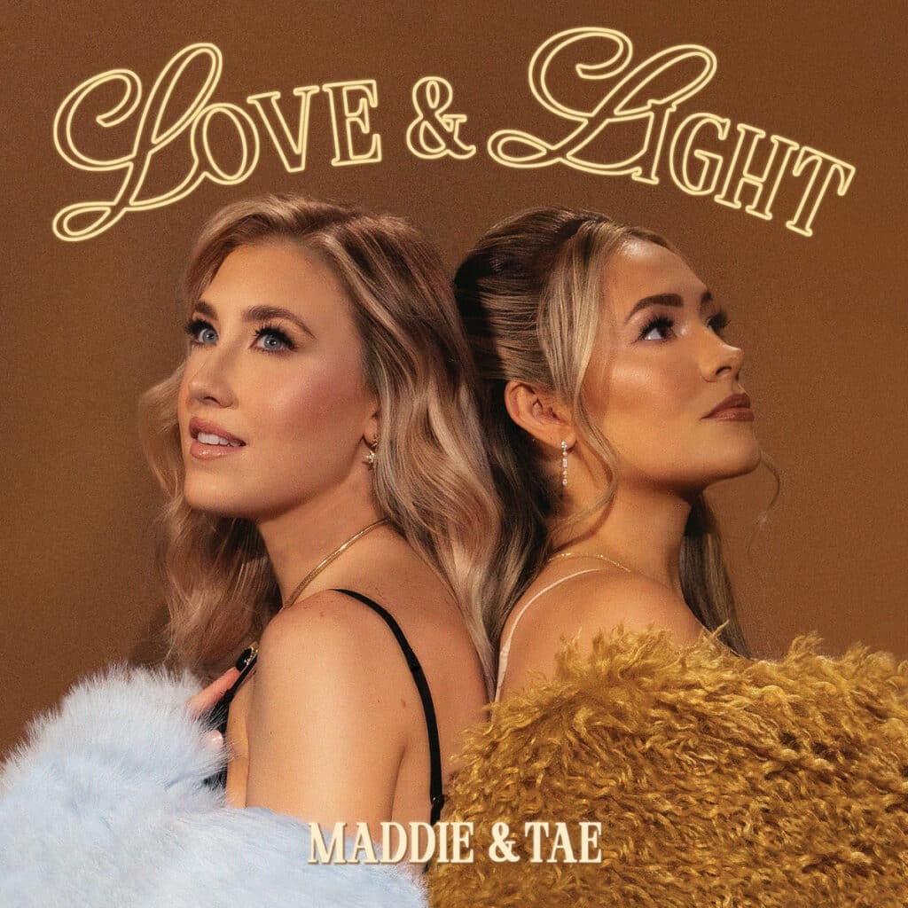 Maddie & Tae - Love and Light