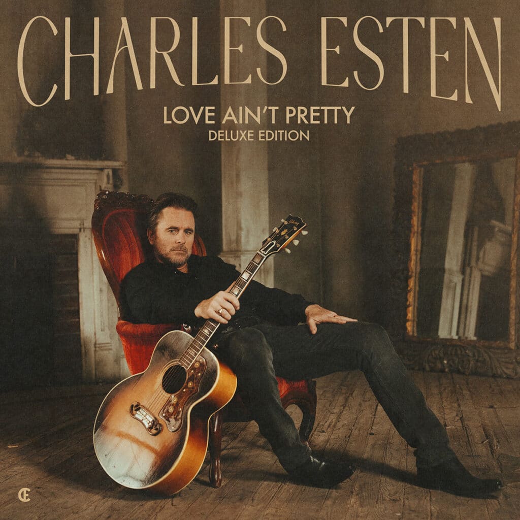 Charles Esten - Love Ain't Pretty Deluxe Edition