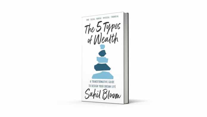 Sahil Bloom - The 5 Types of Wealth