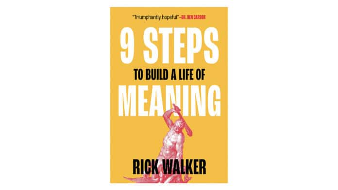 Rick Walker’s ‘9 Steps to Build a Life of Meaning’