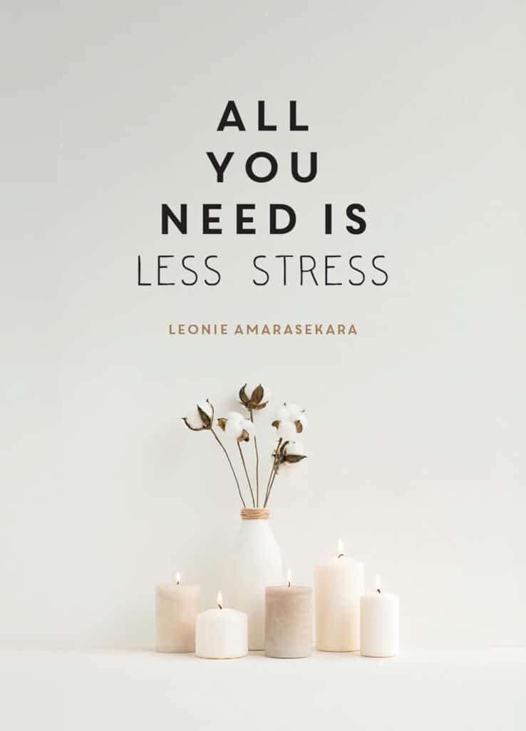 'All You Need is Less Stress'