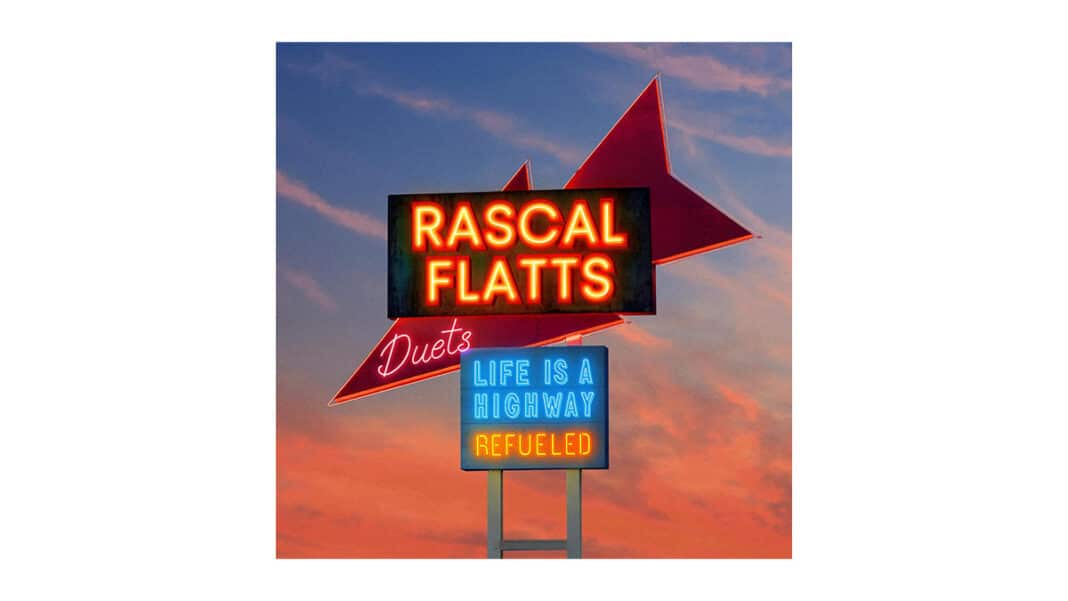 Rascal Flatts - Life is a Highway: Refueled Duets