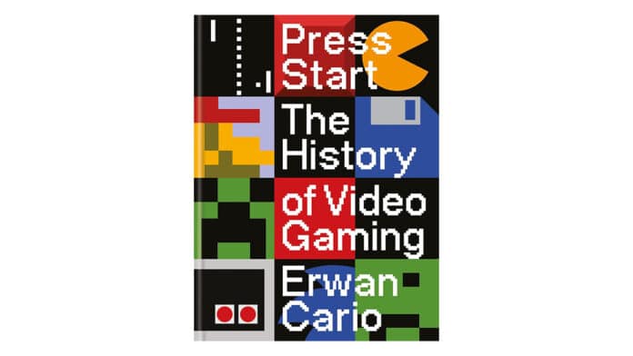 'Press Start: The History of Video Gaming’ by Erwan Cario