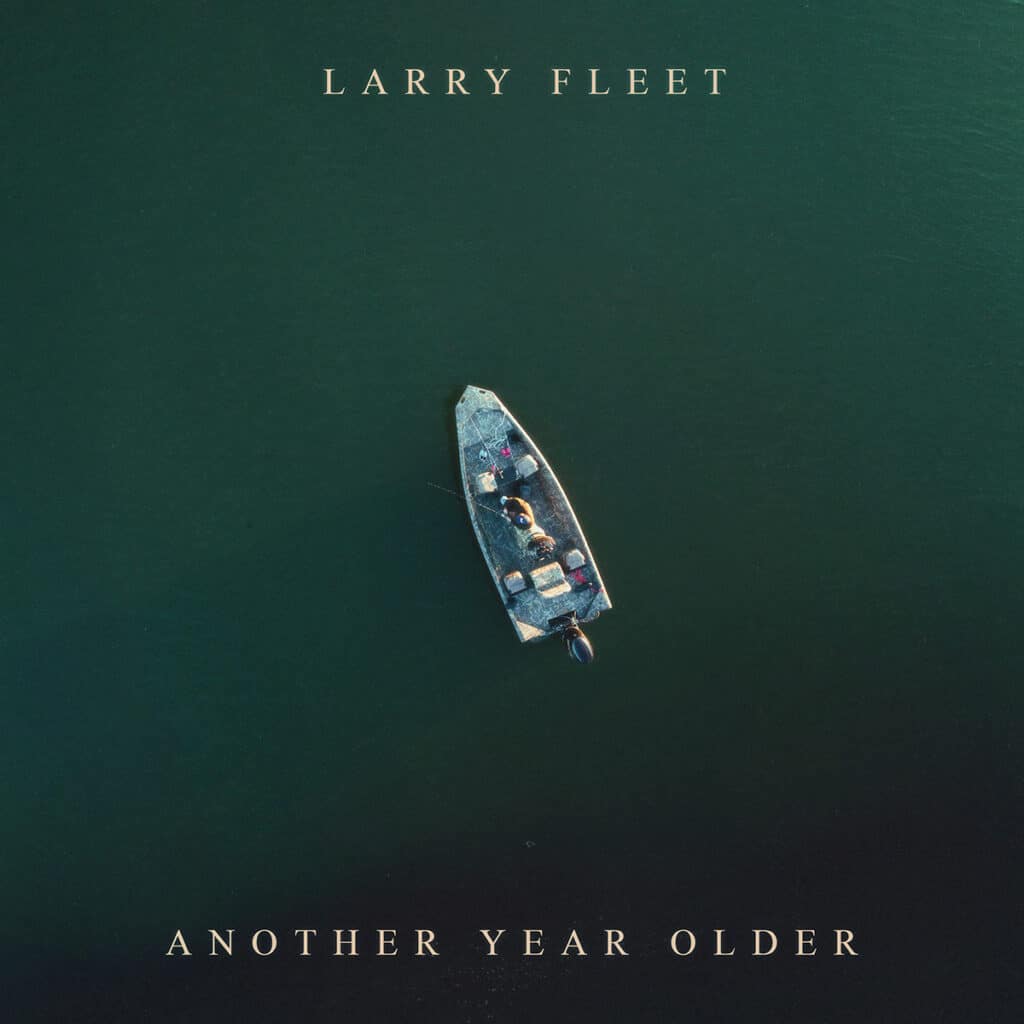 Larry Fleet - Another Year Older