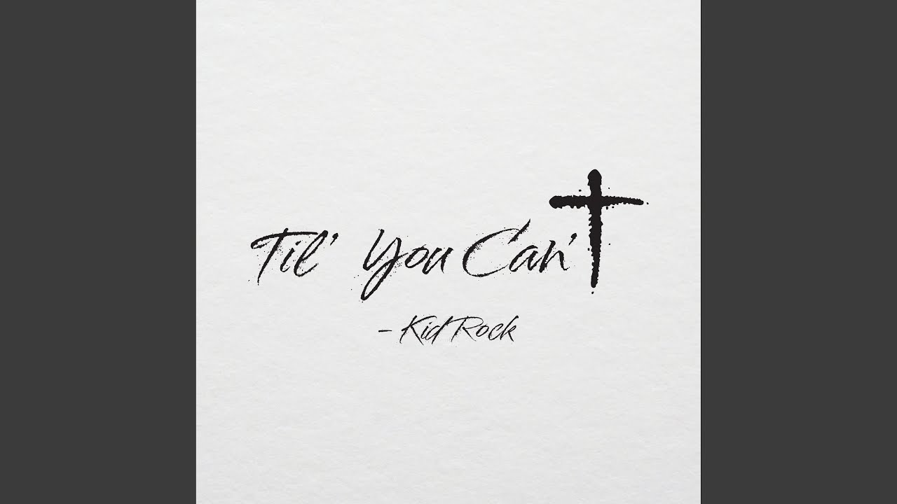 Review: Kid Rock insults & panders on new cover of “‘Til You Can’t”